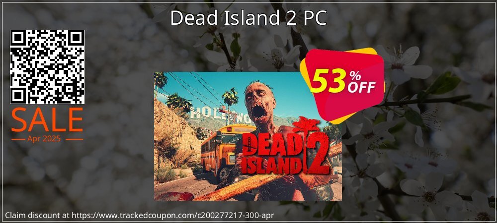 Dead Island 2 PC coupon on National No Smoking Day offering sales