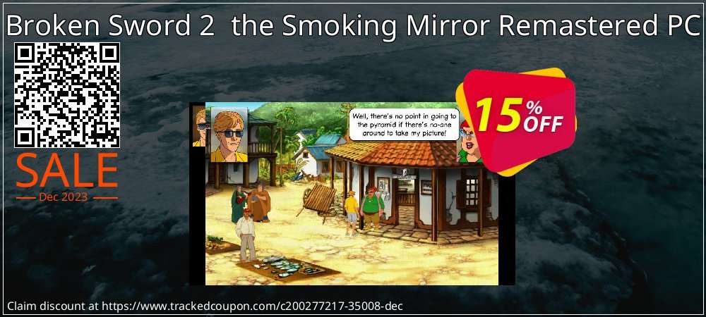 Broken Sword 2  the Smoking Mirror Remastered PC coupon on Constitution Memorial Day offer