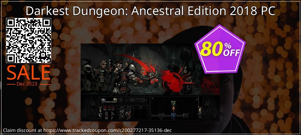 Darkest Dungeon: Ancestral Edition 2018 PC coupon on National Loyalty Day offering discount