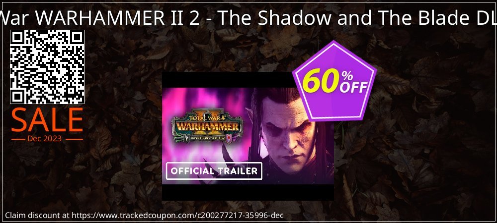 Total War WARHAMMER II 2 - The Shadow and The Blade DLC - EU  coupon on World Party Day promotions