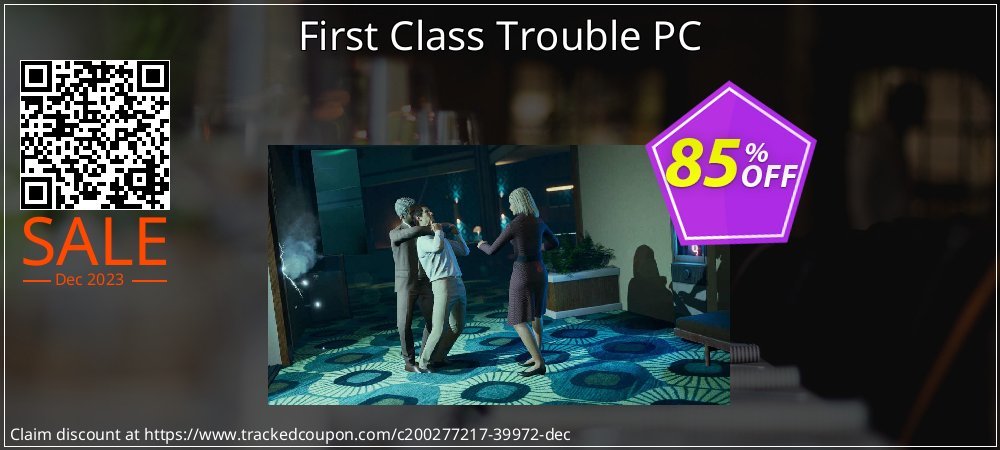 First Class Trouble PC coupon on Working Day discounts