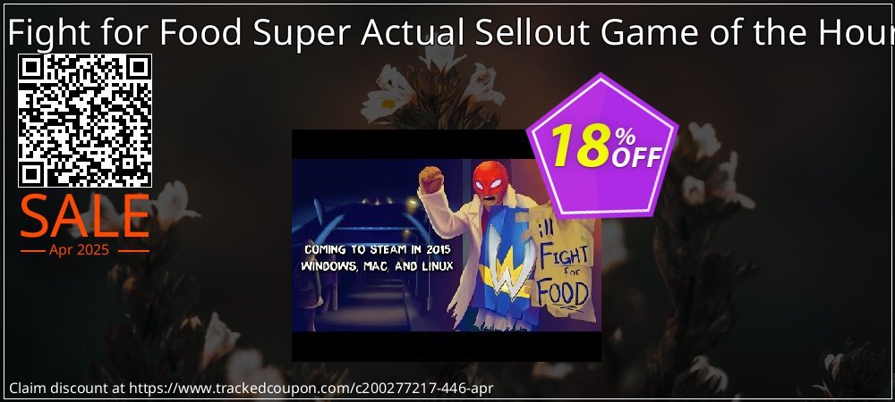 Will Fight for Food Super Actual Sellout Game of the Hour PC coupon on World Party Day promotions