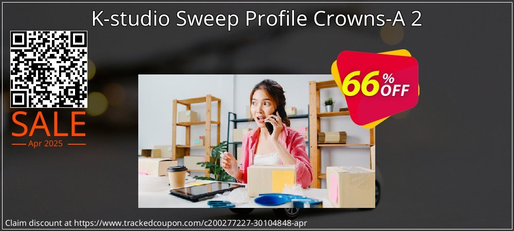 K-studio Sweep Profile Crowns-A 2 coupon on Easter Day offering sales