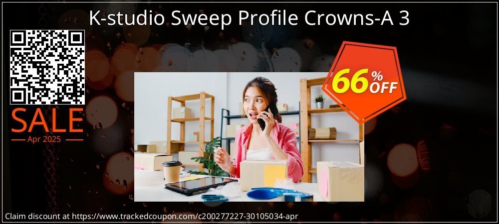 K-studio Sweep Profile Crowns-A 3 coupon on April Fools' Day deals