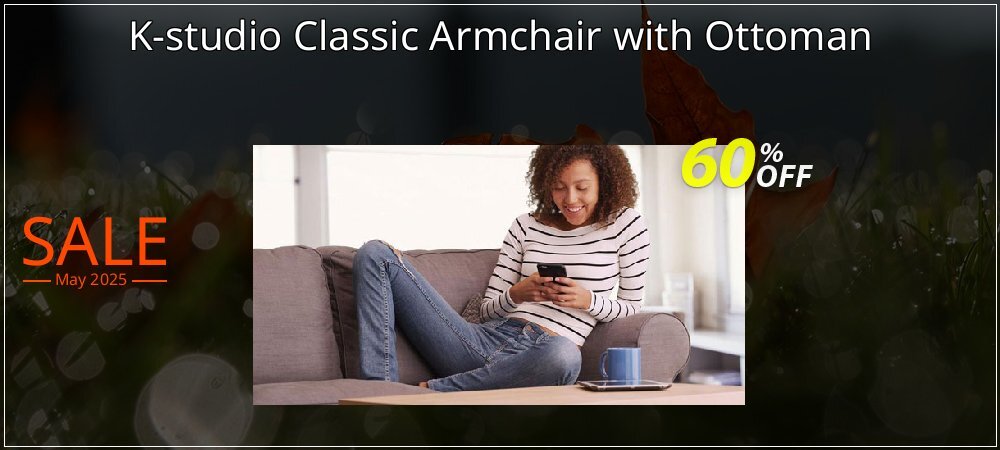 K-studio Classic Armchair with Ottoman coupon on World Whisky Day deals