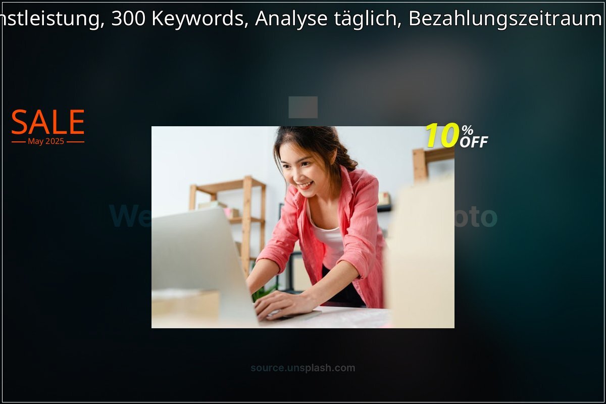 SEO-Dienstleistung, 300 Keywords, Analyse täglich, Bezahlungszeitraum 1 Monat coupon on National Smile Day discount