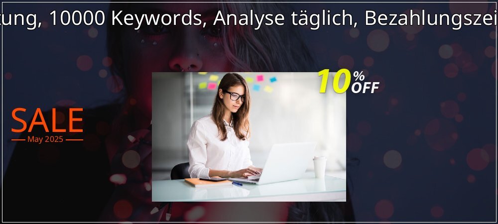 SEO-Dienstleistung, 10000 Keywords, Analyse täglich, Bezahlungszeitraum 1 Monat coupon on National Memo Day offer