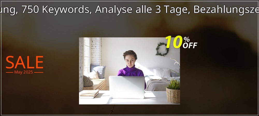 SEO-Dienstleistung, 750 Keywords, Analyse alle 3 Tage, Bezahlungszeitraum 1 Monat coupon on National Smile Day sales