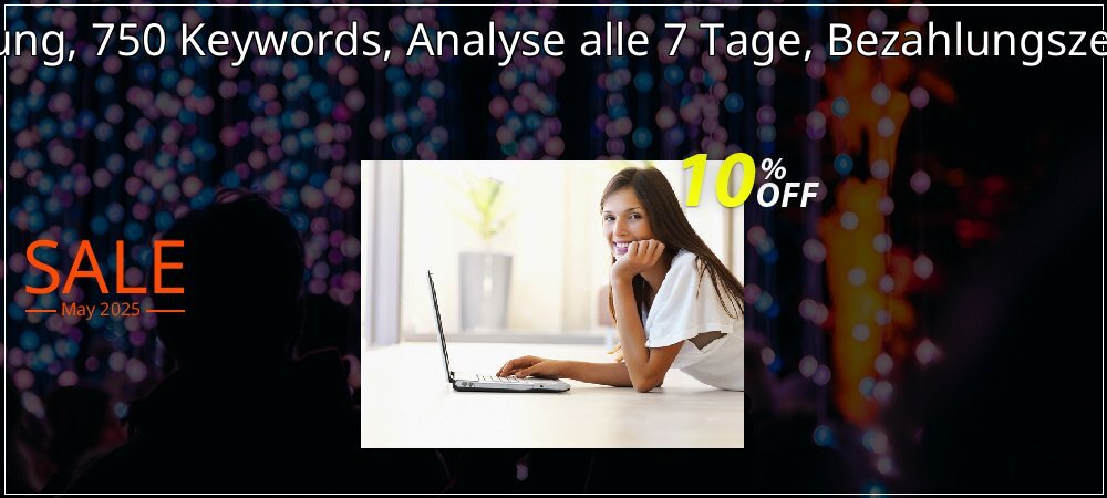 SEO-Dienstleistung, 750 Keywords, Analyse alle 7 Tage, Bezahlungszeitraum 1 Monat coupon on Mother Day offer