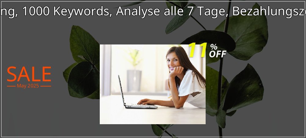 SEO-Dienstleistung, 1000 Keywords, Analyse alle 7 Tage, Bezahlungszeitraum 1 Monat coupon on April Fools' Day discount