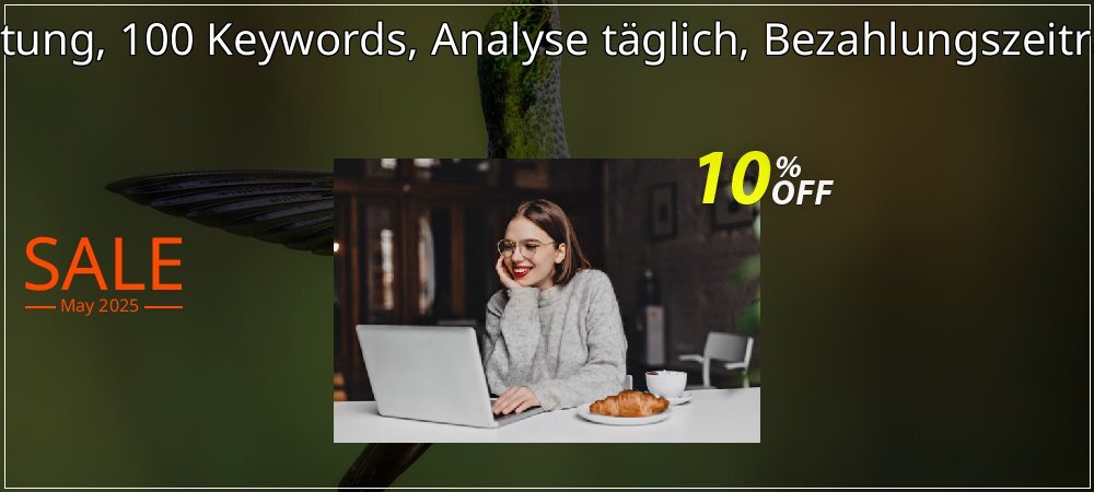 SEO-Dienstleistung, 100 Keywords, Analyse täglich, Bezahlungszeitraum 3 Monate coupon on Easter Day sales