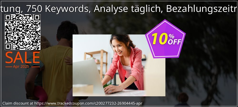 SEO-Dienstleistung, 750 Keywords, Analyse täglich, Bezahlungszeitraum 3 Monate coupon on Mother Day promotions