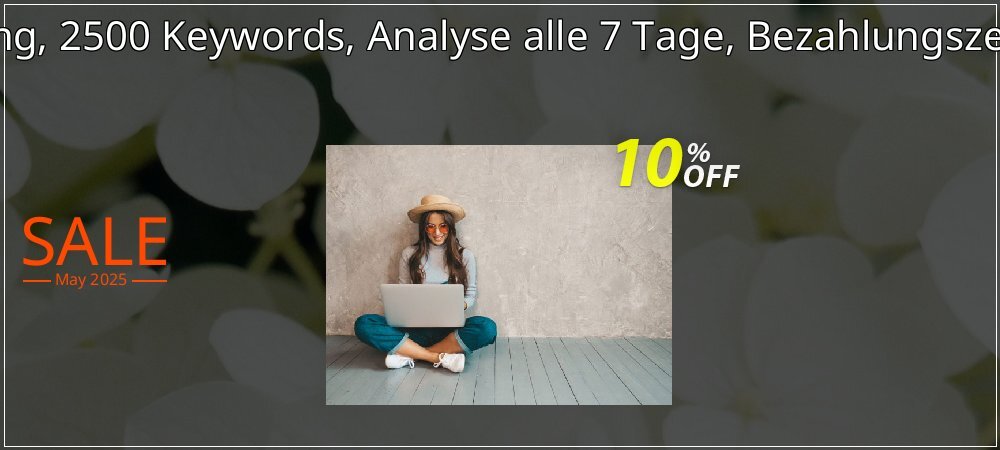 SEO-Dienstleistung, 2500 Keywords, Analyse alle 7 Tage, Bezahlungszeitraum 3 Monate coupon on World Party Day super sale