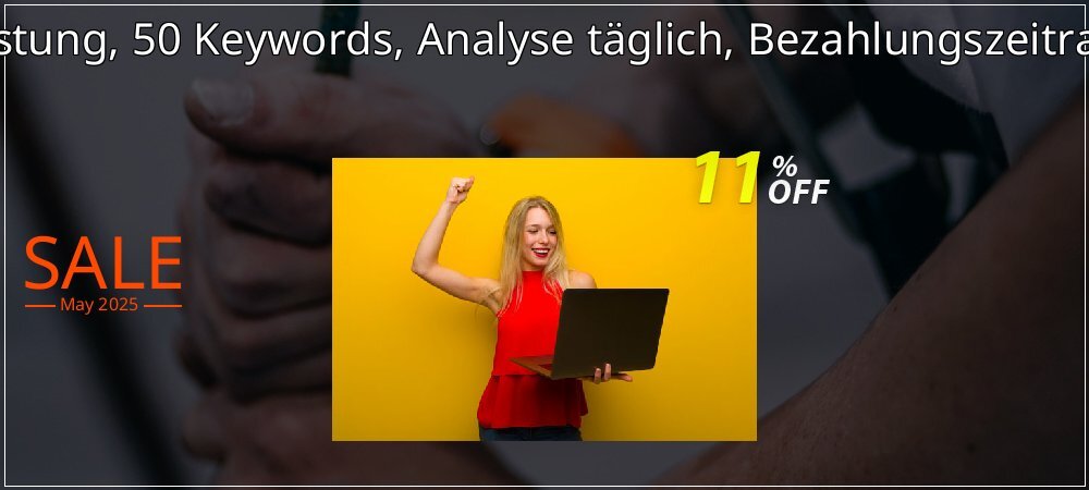 SEO-Dienstleistung, 50 Keywords, Analyse täglich, Bezahlungszeitraum 6 Monate coupon on April Fools' Day promotions