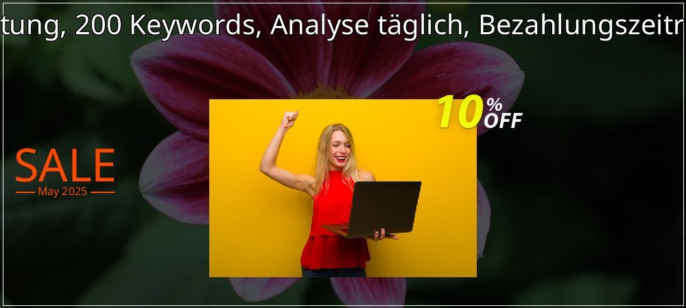 SEO-Dienstleistung, 200 Keywords, Analyse täglich, Bezahlungszeitraum 6 Monate coupon on World Party Day offer