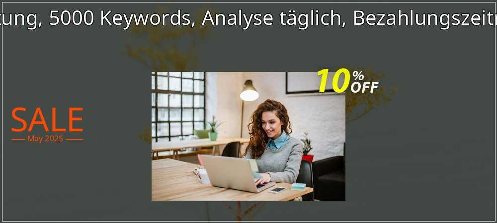 SEO-Dienstleistung, 5000 Keywords, Analyse täglich, Bezahlungszeitraum 6 Monate coupon on Mother's Day discount