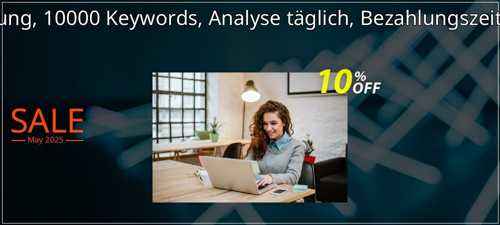 SEO-Dienstleistung, 10000 Keywords, Analyse täglich, Bezahlungszeitraum 6 Monate coupon on World Party Day discount