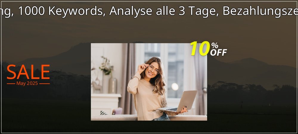 SEO-Dienstleistung, 1000 Keywords, Analyse alle 3 Tage, Bezahlungszeitraum 6 Monate coupon on National Smile Day discount