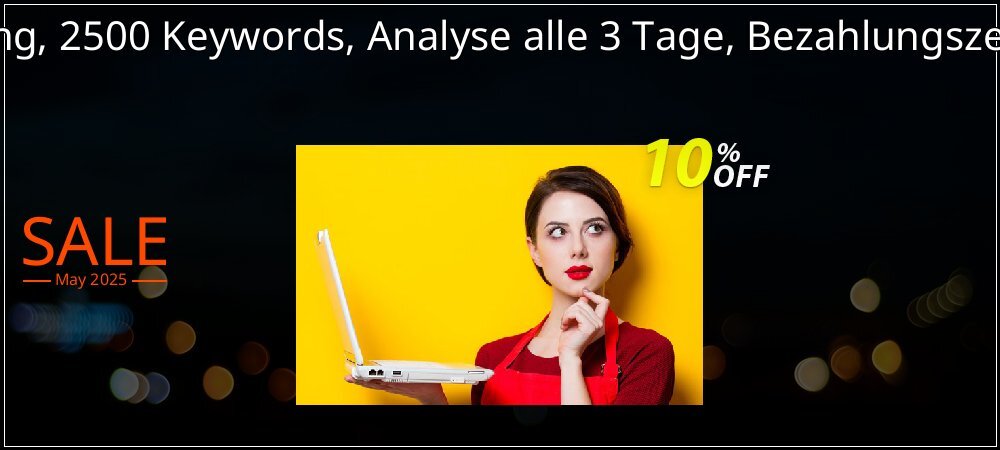 SEO-Dienstleistung, 2500 Keywords, Analyse alle 3 Tage, Bezahlungszeitraum 6 Monate coupon on Mother's Day offering discount
