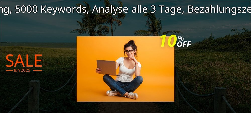 SEO-Dienstleistung, 5000 Keywords, Analyse alle 3 Tage, Bezahlungszeitraum 6 Monate coupon on April Fools' Day offering sales