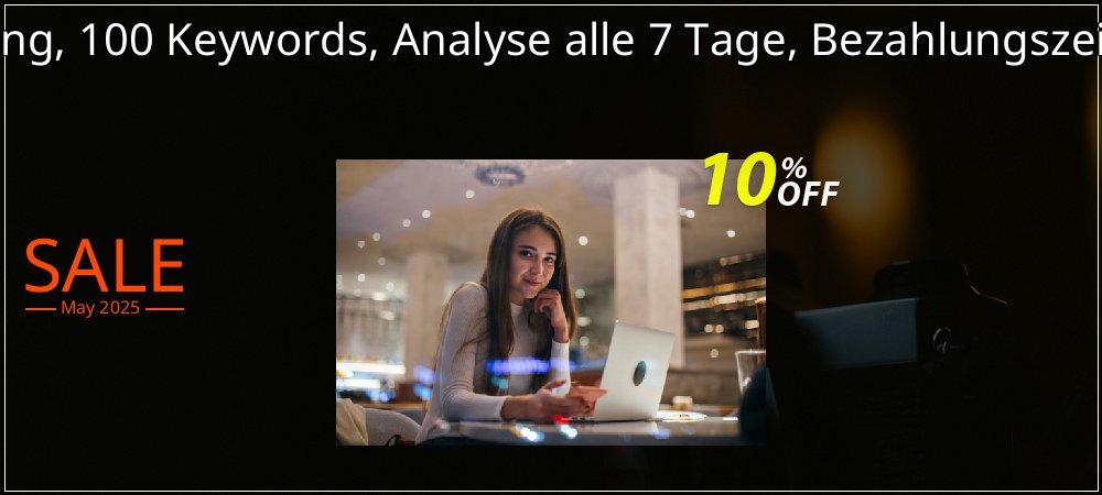 SEO-Dienstleistung, 100 Keywords, Analyse alle 7 Tage, Bezahlungszeitraum 6 Monate coupon on Mother's Day sales