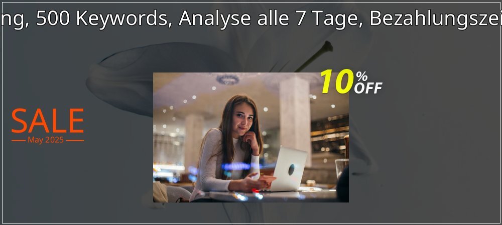 SEO-Dienstleistung, 500 Keywords, Analyse alle 7 Tage, Bezahlungszeitraum 6 Monate coupon on Mother's Day offering sales