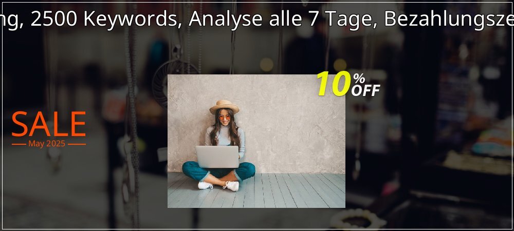 SEO-Dienstleistung, 2500 Keywords, Analyse alle 7 Tage, Bezahlungszeitraum 6 Monate coupon on Easter Day discounts