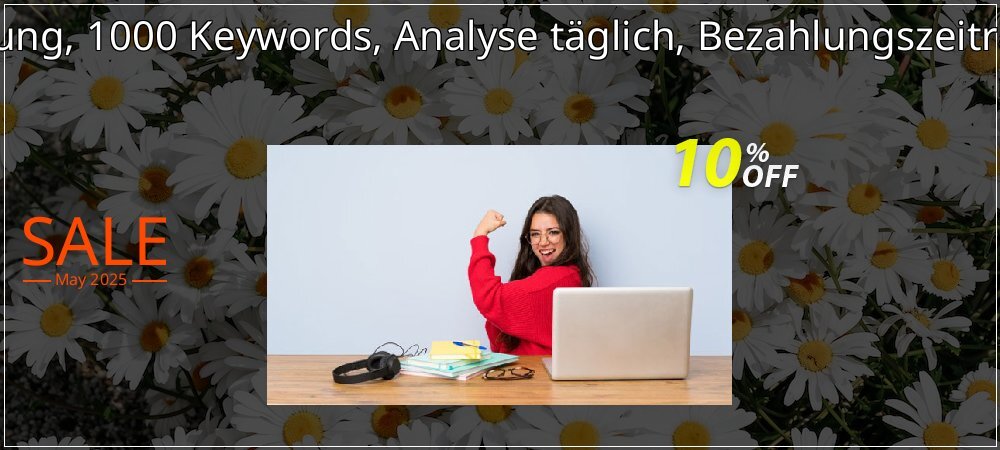 SEO-Dienstleistung, 1000 Keywords, Analyse täglich, Bezahlungszeitraum 12 Monate coupon on National Smile Day deals