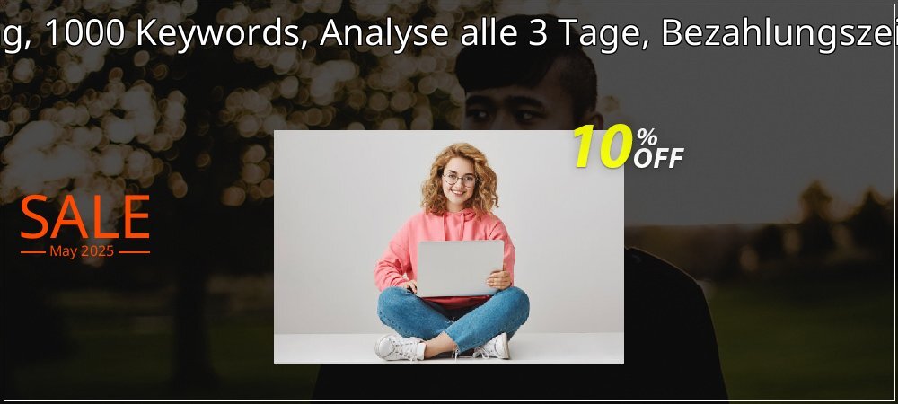 SEO-Dienstleistung, 1000 Keywords, Analyse alle 3 Tage, Bezahlungszeitraum 12 Monate coupon on World Party Day discount