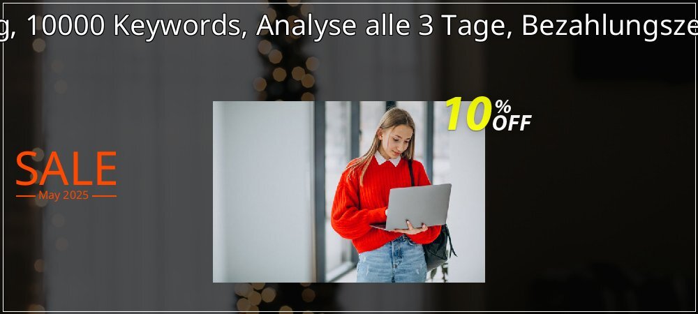 SEO-Dienstleistung, 10000 Keywords, Analyse alle 3 Tage, Bezahlungszeitraum 12 Monate coupon on National Smile Day discounts