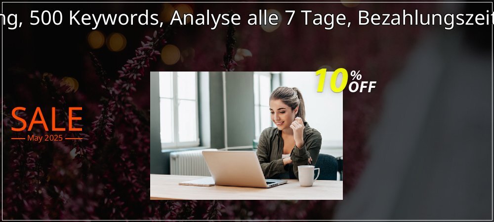 SEO-Dienstleistung, 500 Keywords, Analyse alle 7 Tage, Bezahlungszeitraum 12 Monate coupon on Mother's Day offering discount