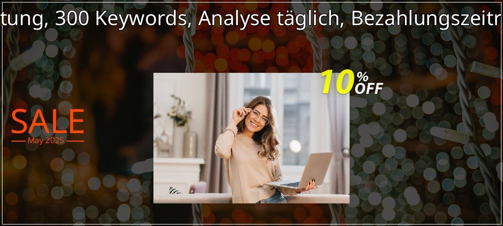 SEO-Dienstleistung, 300 Keywords, Analyse täglich, Bezahlungszeitraum 6 Monate coupon on Easter Day offering sales