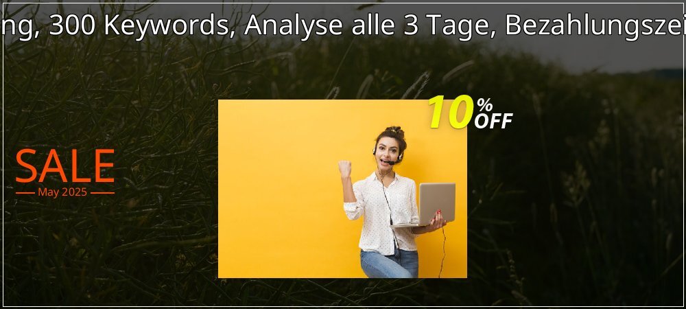 SEO-Dienstleistung, 300 Keywords, Analyse alle 3 Tage, Bezahlungszeitraum 6 Monate coupon on April Fools' Day super sale