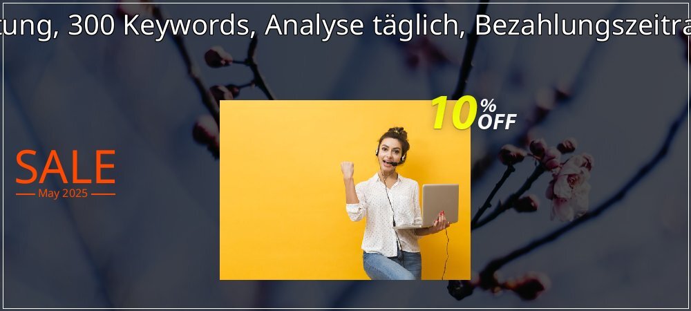 SEO-Dienstleistung, 300 Keywords, Analyse täglich, Bezahlungszeitraum 12 Monate coupon on April Fools' Day offering discount