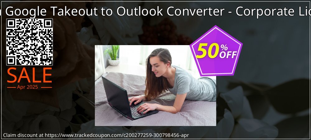 Indya Google Takeout to Outlook Converter - Corporate License coupon on World Party Day super sale