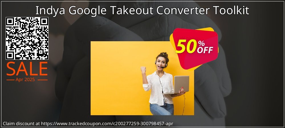 Indya Google Takeout Converter Toolkit coupon on Working Day promotions