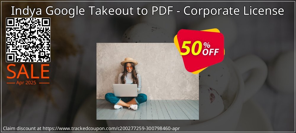 Indya Google Takeout to PDF - Corporate License coupon on Mother Day offer