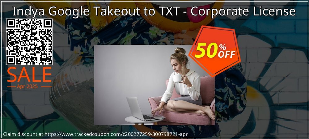 Indya Google Takeout to TXT - Corporate License coupon on Palm Sunday sales