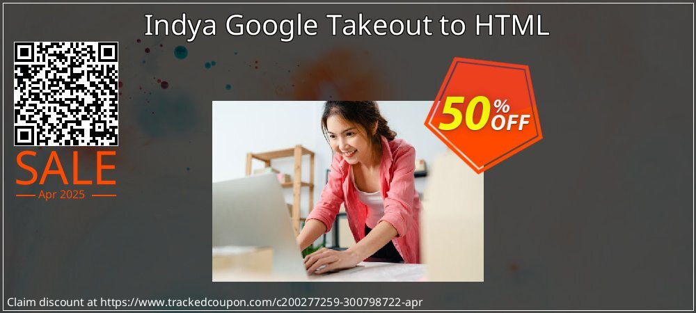 Indya Google Takeout to HTML coupon on Working Day discount