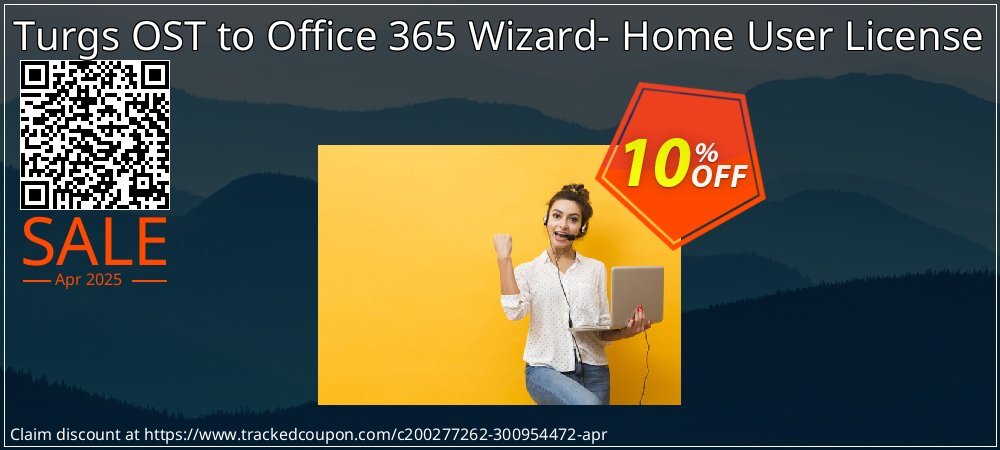 Turgs OST to Office 365 Wizard- Home User License coupon on Working Day offer