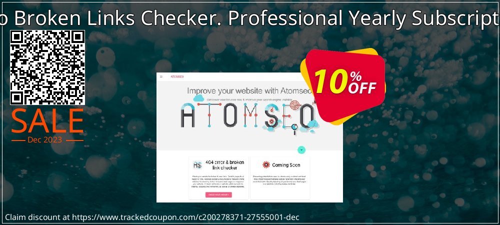 Atomseo Broken Links Checker. Professional Yearly Subscription Plan coupon on World Party Day discount