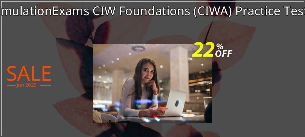 SimulationExams CIW Foundations - CIWA Practice Tests coupon on National Walking Day discount