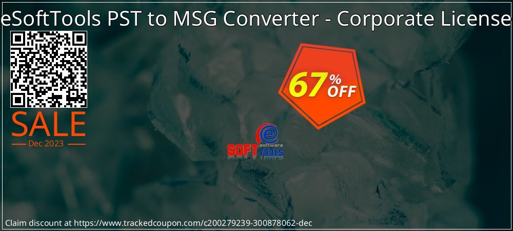 eSoftTools PST to MSG Converter - Corporate License coupon on April Fools' Day discounts