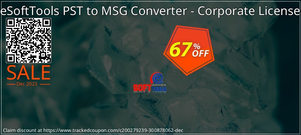 eSoftTools PST to MSG Converter - Corporate License coupon on Working Day promotions
