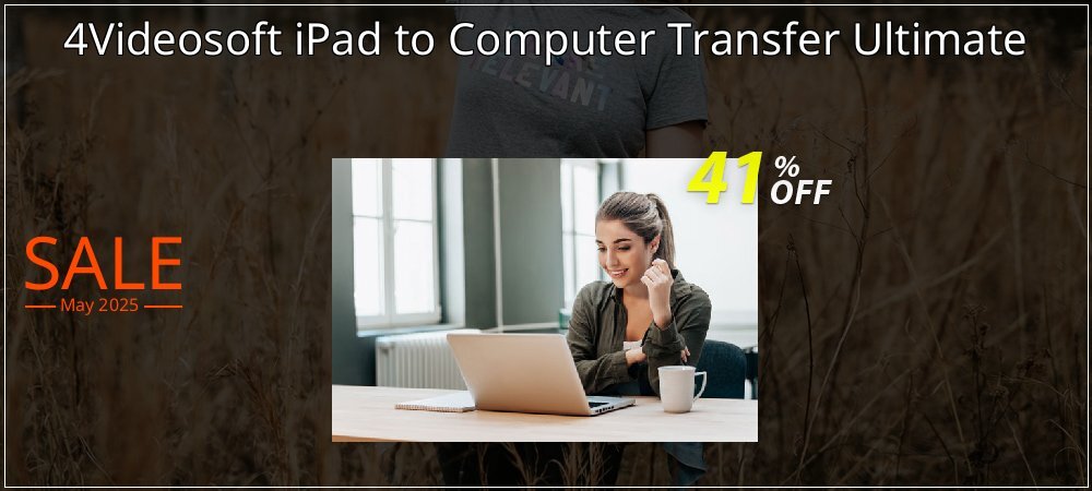 4Videosoft iPad to Computer Transfer Ultimate coupon on National Loyalty Day deals