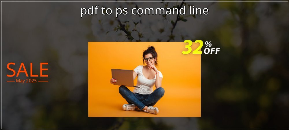 pdf to ps command line coupon on April Fools' Day offering sales