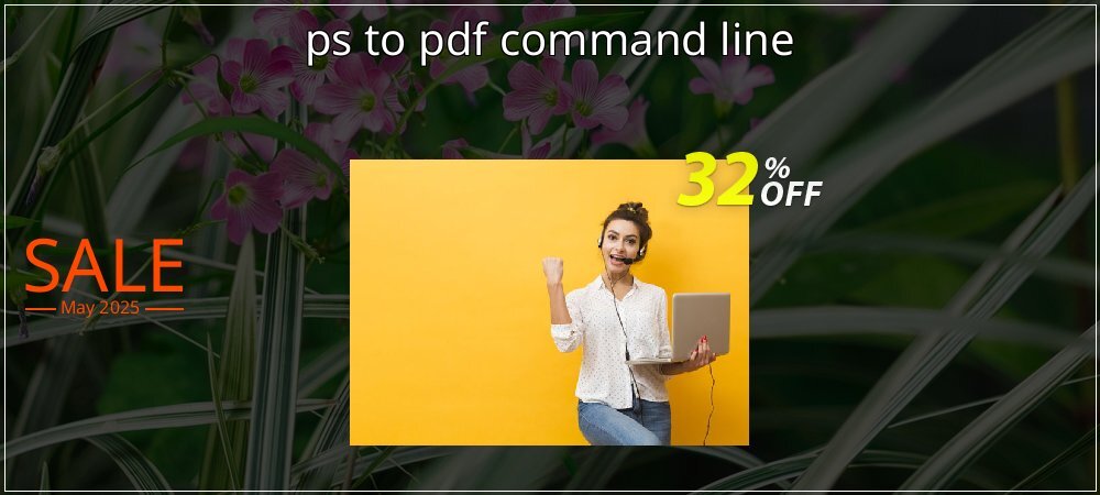 ps to pdf command line coupon on National Smile Day offering sales