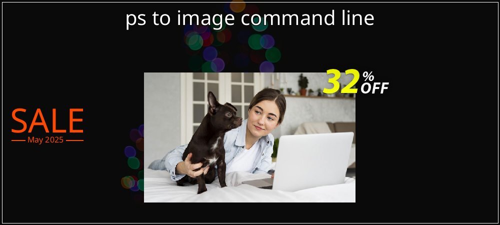 ps to image command line coupon on Working Day promotions