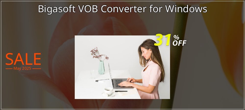 Bigasoft VOB Converter for Windows coupon on Mother Day sales