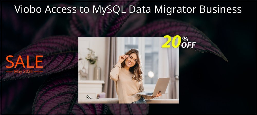 Viobo Access to MySQL Data Migrator Business coupon on Mother's Day discounts